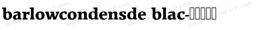 barlowcondensde blac字体转换